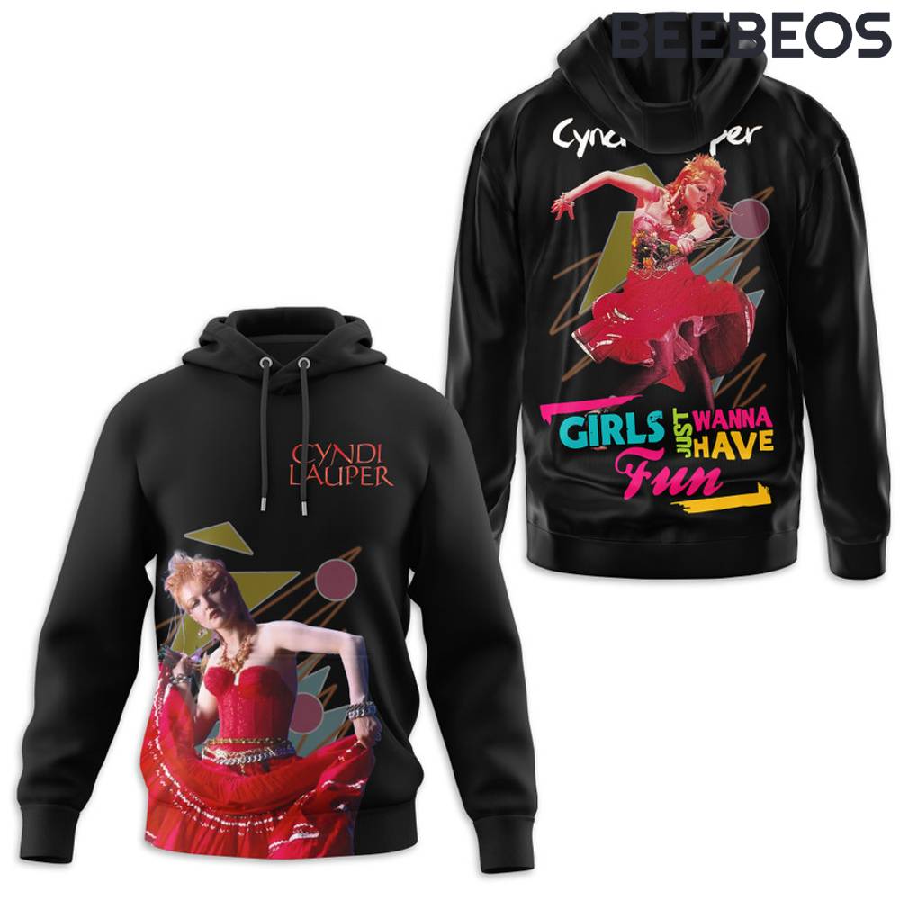 Cyndi Lauper Girl Just Wanna Have Fun Hoodie