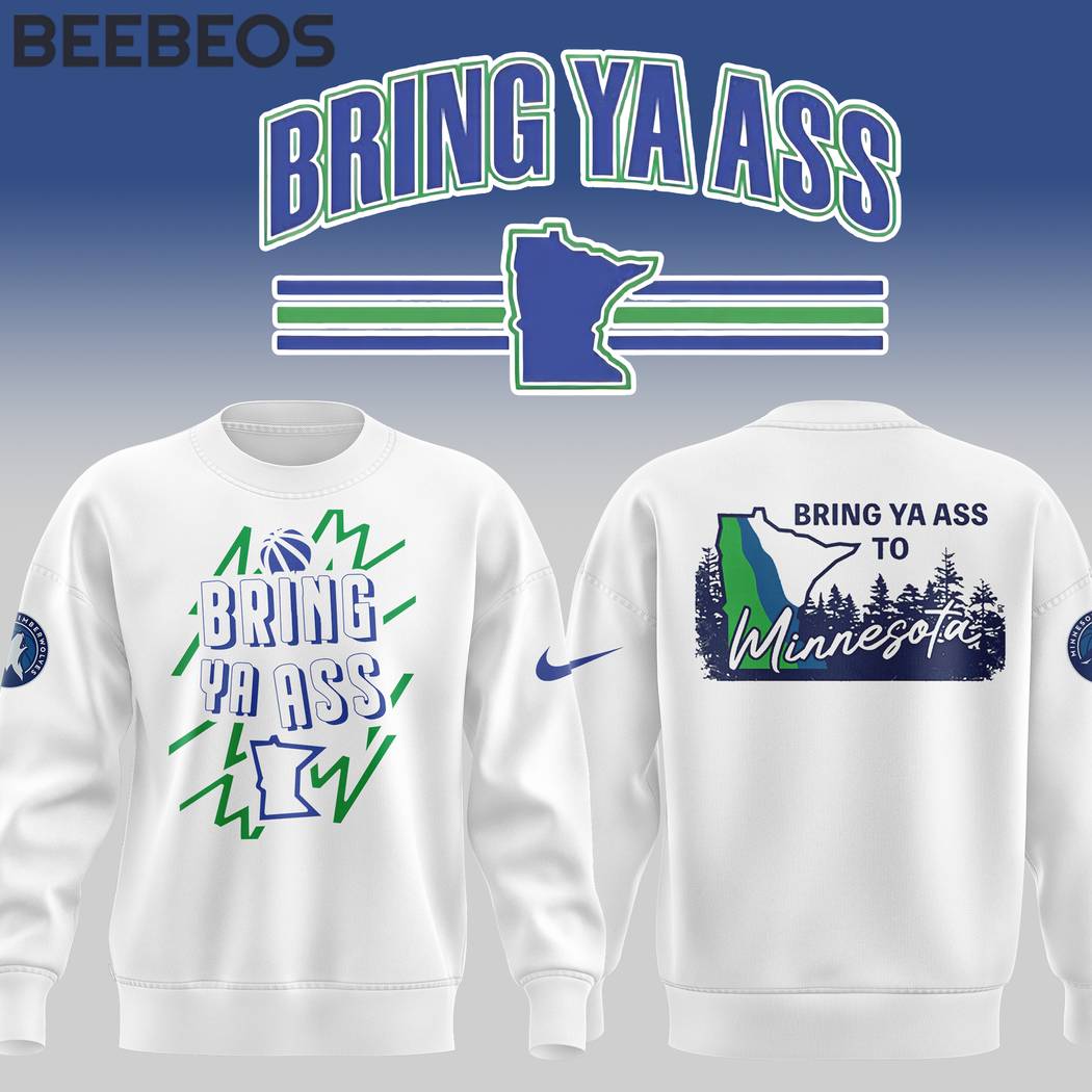 Minnesota Timberwolves Bring Ya Ass Sweatshirt