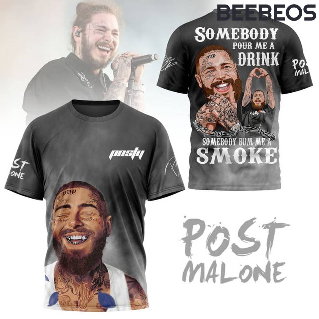 Post Malone Somebody Pour me a Drink T-Shirt