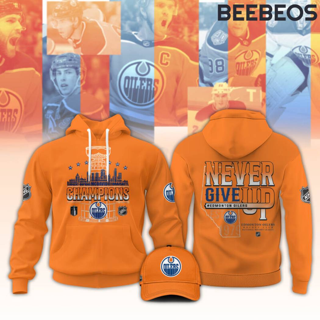 Edmonton Oilers Champions Never Give Up Hoodie Pants Cap