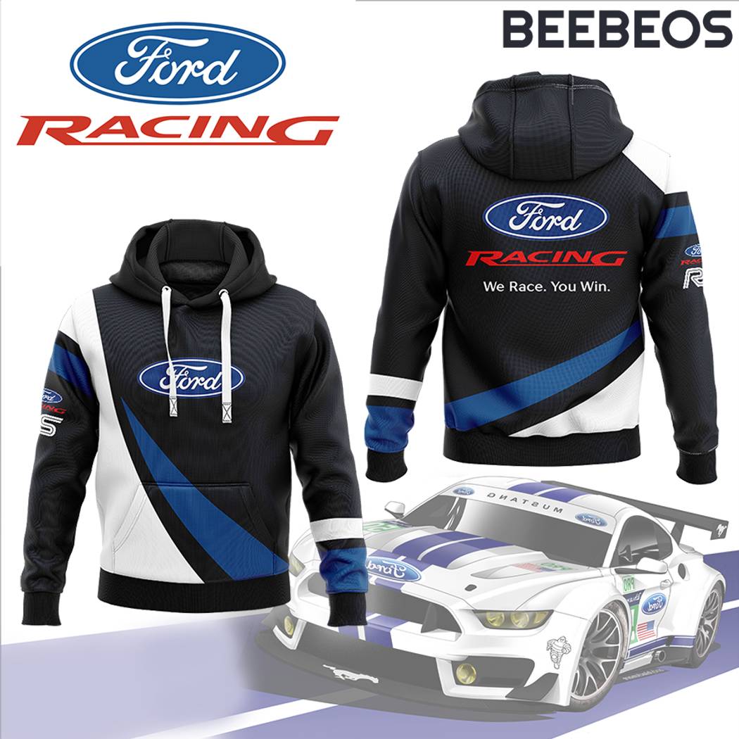 Ford Racing We Race You Win Hoodie