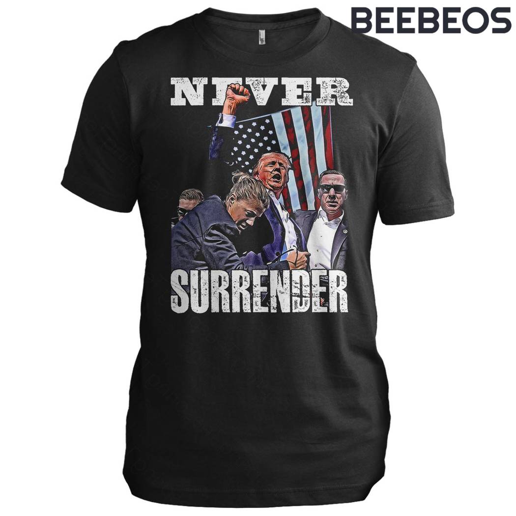 Trump Rally Never Surrender Tee