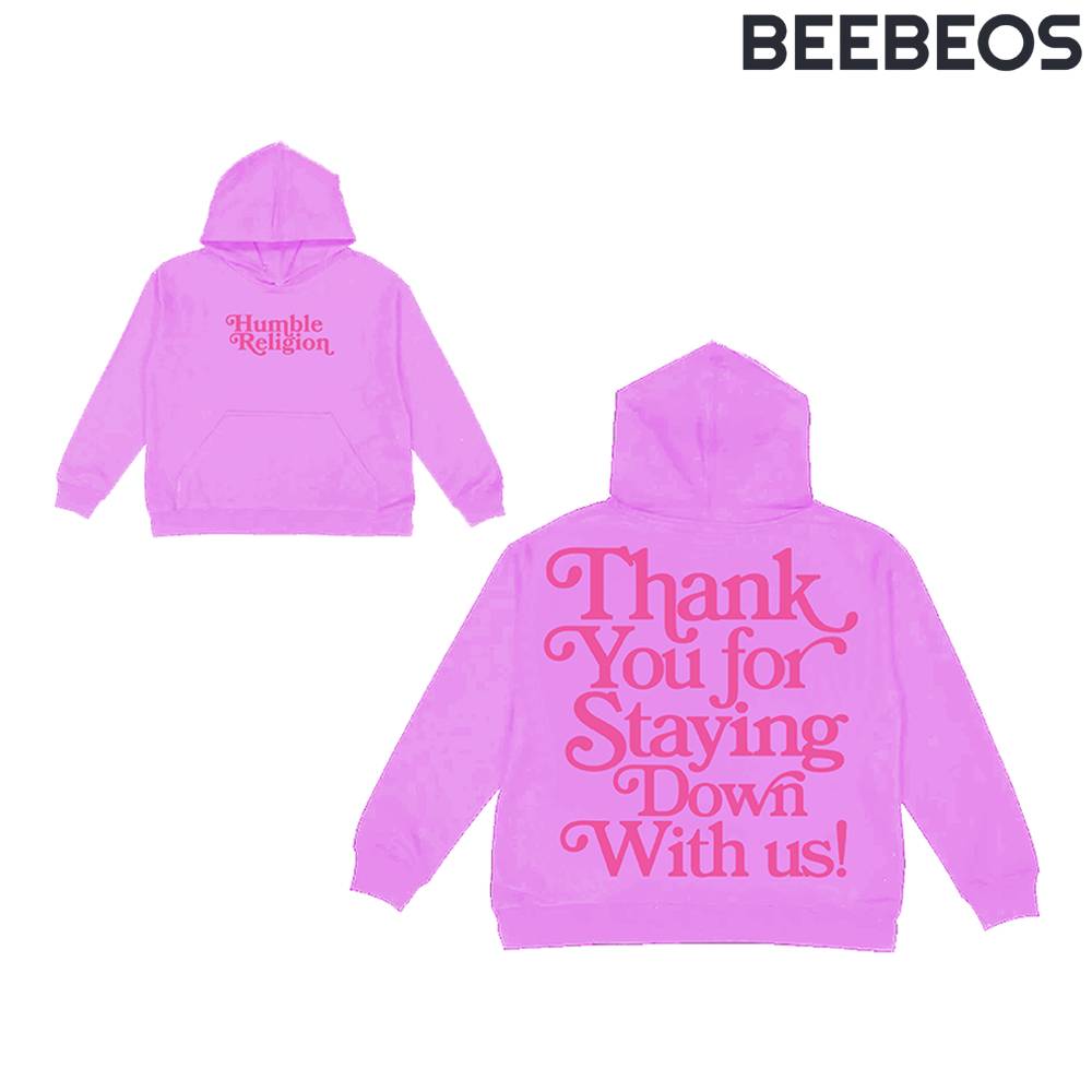 Humble Religion Thank You For Staying Down With Us Pink Hoodie