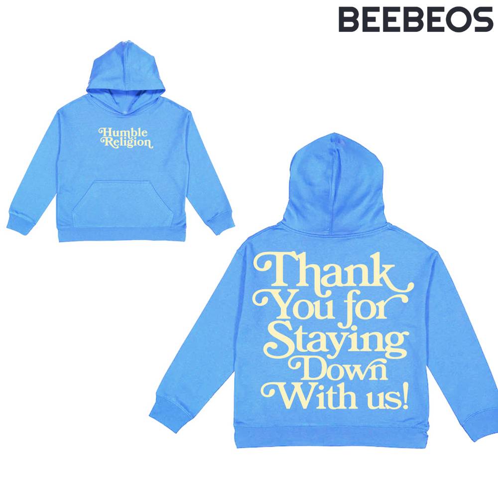 Humble Religion Thank You For Staying Down With Us Sky Blue Hoodie