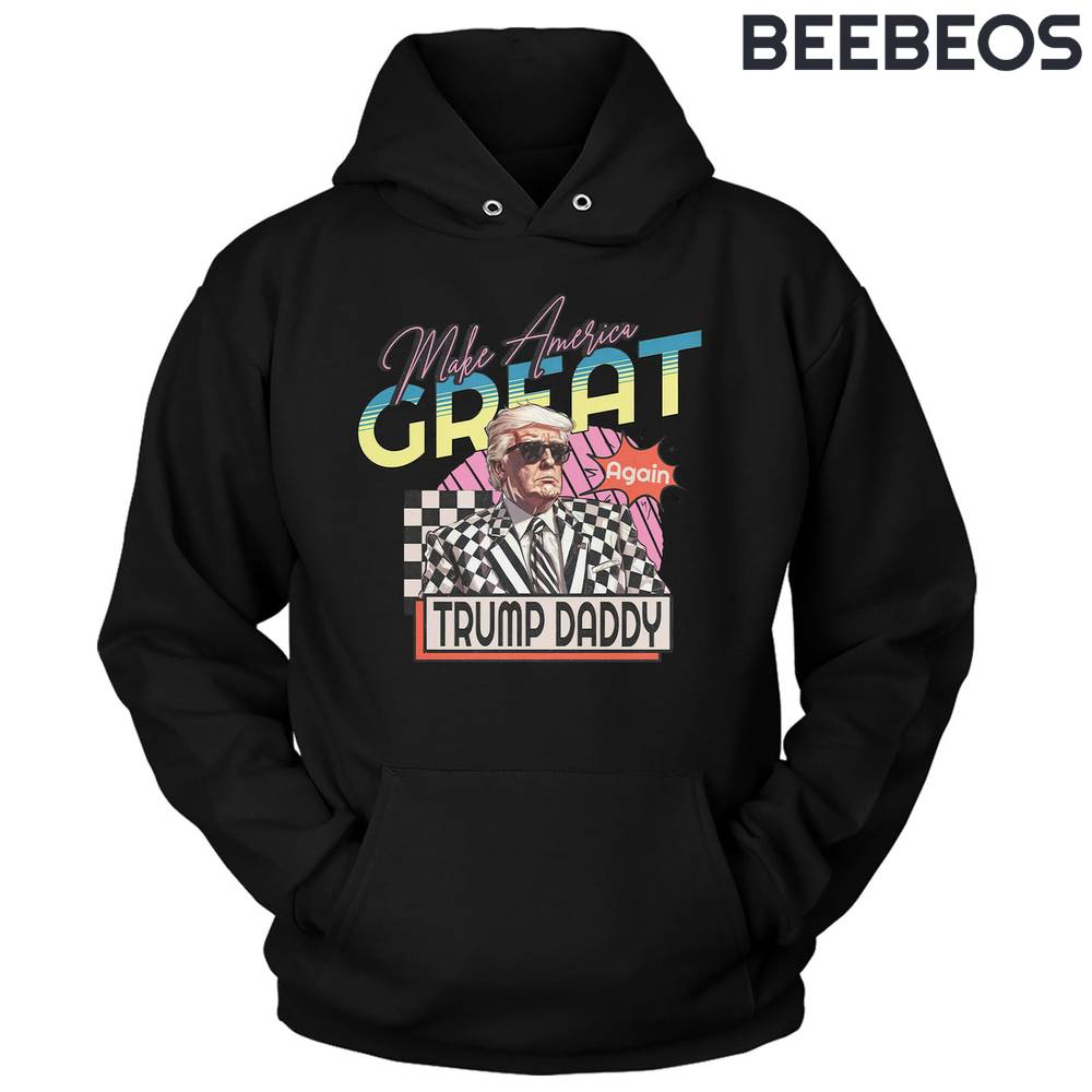 Trump Daddy Make American Great Again Hoodie