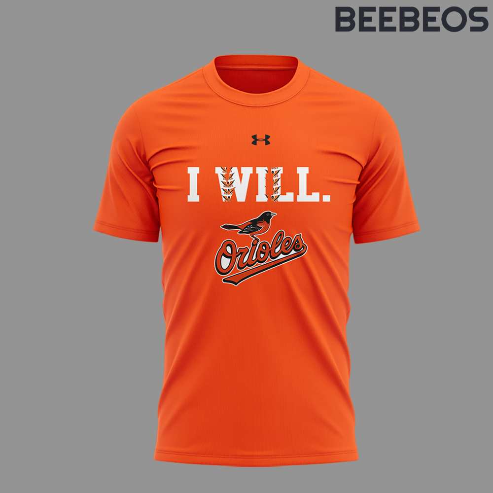 Baltimore Orioles I Will T-Shirt