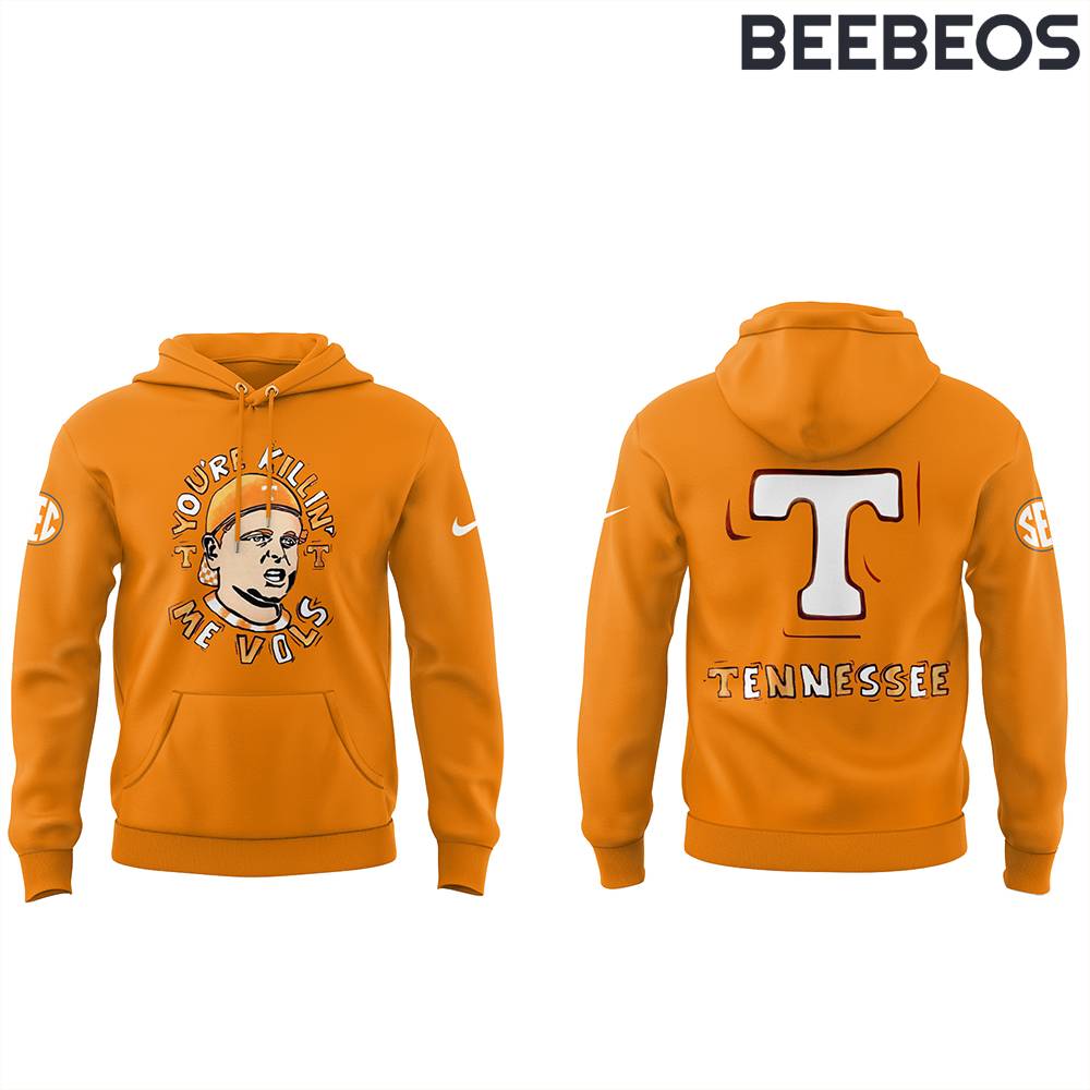 Tennessee Volunteers You Are Killing Me Vols Hoodie