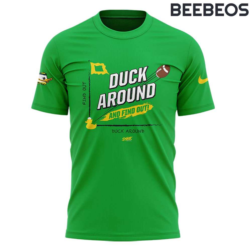 Oregon Ducks Duck Around and Find Out Tee